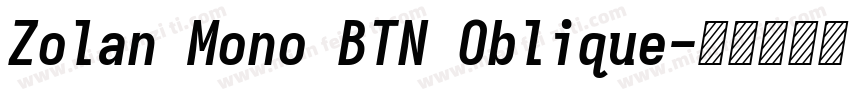 Zolan Mono BTN Oblique字体转换
